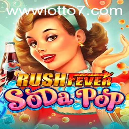 RushFeverSodaPop: A Thrilling Gaming Adventure with Lotto 7